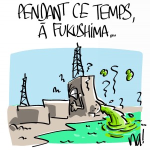 Nactualités : pendant ce temps, à Fukushima…