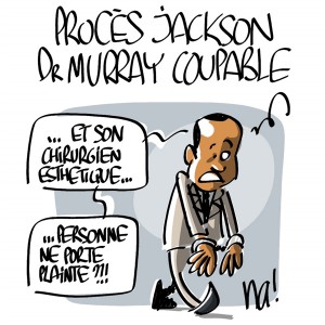 Nactualités : procès Jackson, le docteur Murray coupable ! (dessin bonus)
