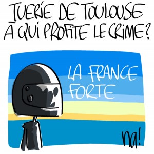 Nactualités : tuerie de Toulouse, à qui profite le crime ?