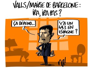 Valls – mairie de Barcelone : ira, ira pas ?