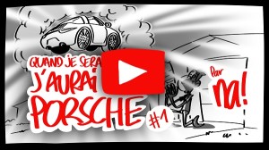 Quand Je Serai Grand J’Aurai Une Porsche, #01