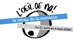 L’oeil de na! le récap des dessins de la semaine