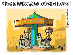 Patrons de manèges – Covid, opération escargot