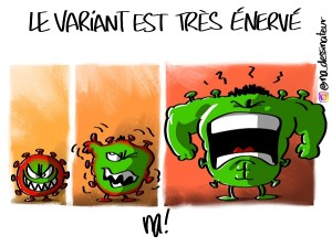 Le variant est très énervé