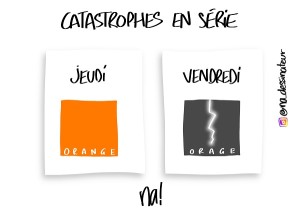 Catastrophes en série