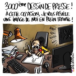 c’est mon 3000ème dessin de presse