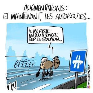 Augmentations, et maintenant les autoroutes…